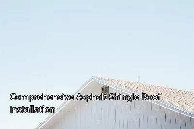 Comprehensive Asphalt Shingle Roof Installation