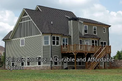 Shingle Roofing: A Durable and Affordable Option Shingle Roofing: A Durable and Affordable Option
