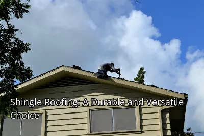 Shingle Roofing: A Durable and Versatile Choice Shingle Roofing: A Durable and Versatile Choice