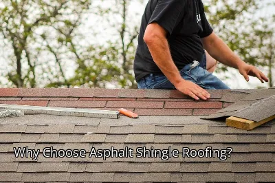 Why Choose Asphalt Shingle Roofing?