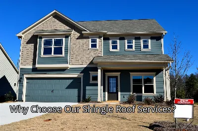 Why Choose Our Shingle Roof Services?