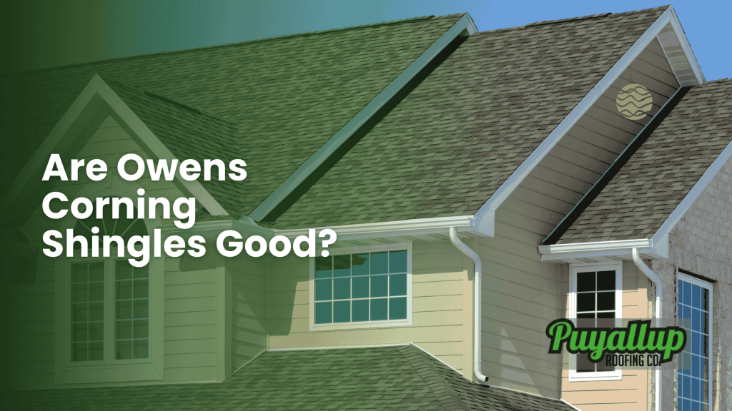 Are Owens Corning Shingles Good