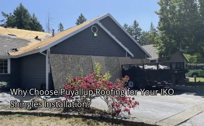 Why Choose Puyallup Roofing for Your IKO Shingles Installation?