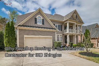Why Puyallup Roofing is the Preferred Contractor for IKO Shingles